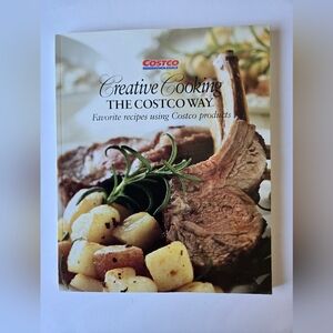 Creative Cooking the Costco Way - Favorite Recipes Using Costco Products